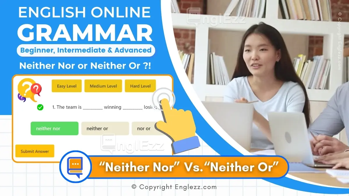 Neither Nor Or Neither Or Exercises With Answers 3 Levels Grammar Quiz