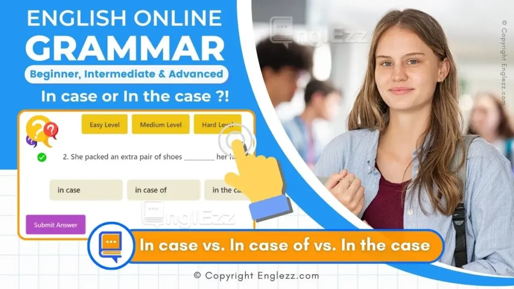 in-case-vs-in-case-of-vs-in-the-case-of-exercises-with-answers-3-levels-grammar-quiz