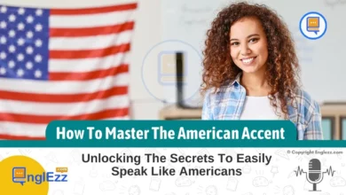 How To Master The American Accent In Easy Proven Ways 6 how-to-master-the-american-accent