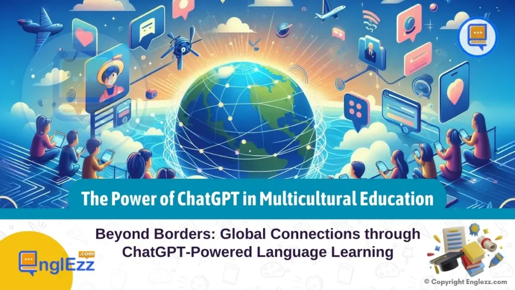 Beyond Borders: Global Connections through ChatGPT-Powered Language Learning 1 beyond-borders-global-connections-through-chatgpt-powered-language-learning