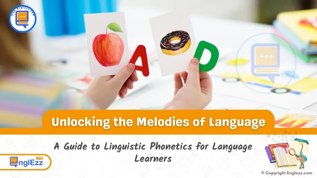 Unlocking the Melodies of Language: Discover How Phonetics Enhances Language Learning 1 how-phonetics-enhances-language-learning