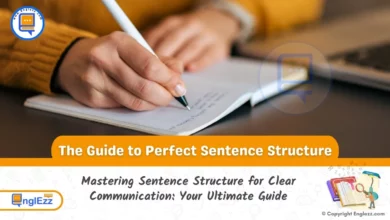 Mastering Sentence Structure for Clear Communication: Your Ultimate Guide 9 mastering-sentence-structure-for-clear-communication