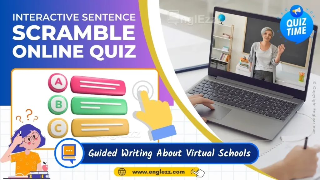 Interactive Sentence Scramble Quiz: Guided Writing About Virtual Schools 1 scramble-quiz-guided-writing-about-virtual-schools
