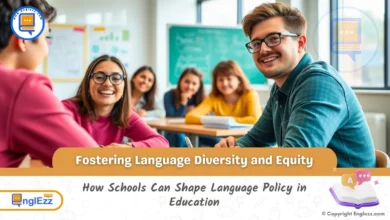 Fostering Language Diversity and Equity: How Schools Can Shape Language Policy in Education 7 fostering-language-diversity-and-equity-how-schools-can-shape-language-policy-in-education